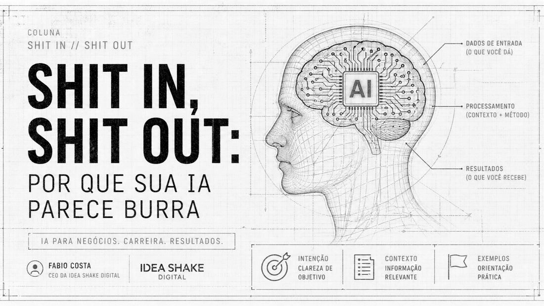 shit in, shit out: por que sua IA parece burra